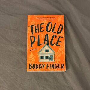 The Old Place Novel by Bobby Finger